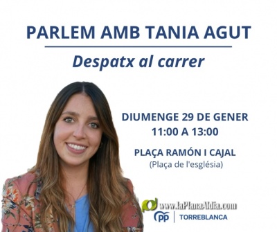 Tania Agut convierte las calles de Torreblanca en su despacho 'para escuchar y resolver las demandas de mi pueblo'