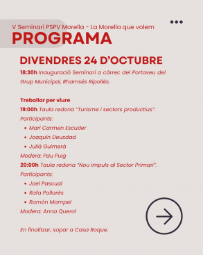 El PSPV-PSOE de Morella celebra el V Seminari 'La Morella que volem', un espai obert per a construir el futur de la ciutat entre totes i tots