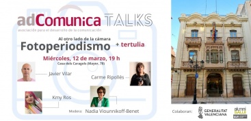 `adComunica Talks' analiza el papel del fotoperiodismo en la comunicación