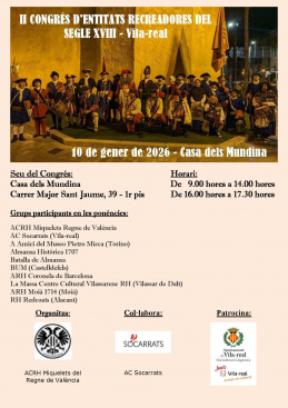 Vila-real acoge este s�bado la Marcha C�vica de Socarrats y el II Congreso Internacional de Entidades de Recreaci�n Hist�rica del Siglo XVIII