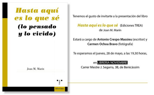 Joan M. Marín presenta en Benicàssim su nuevo libro 'Hasta aquí es lo que sé... lo pensado y lo vivido'